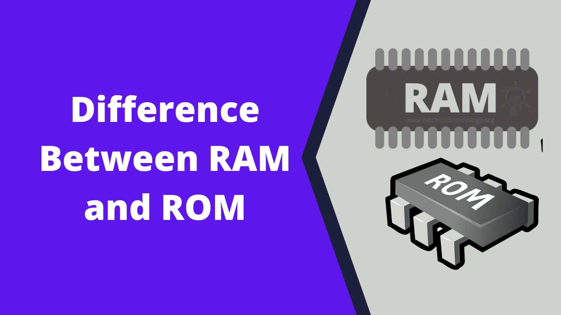 Difference between RAM and ROM